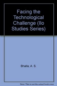 Facing the Technological Challenge (Ilo Studies Series)