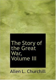 The Story of the Great War, Volume III (Large Print Edition)