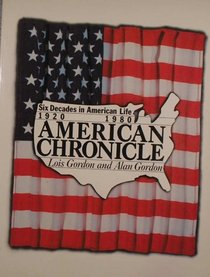 American Chronicle: Six Decades in American Life, 1920-1980