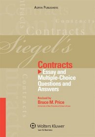 Siegels Contracts: Essay and Multiple-Choice Questions and Answers, 2009 (Siegel's Series)