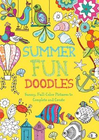 Summer Fun Doodles: Sunny Full-Color Pictures to Complete and Create