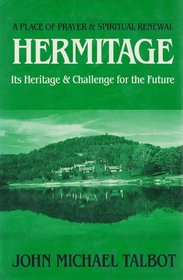 Hermitage: A Place of Prayer and Spiritual Renewal : Its Heritage and Challenge for the Future