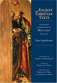 Incomplete Commentary on Matthew (Opus Imperfectum) (Ancient Christian Texts)