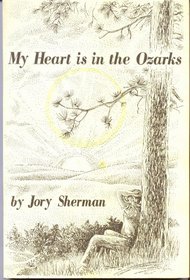 My heart is in the Ozarks (An Ozark heritage book)