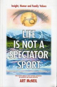 Life Is Not a Spectator Sport: Getting It on With Life Rather Than Just Getting by