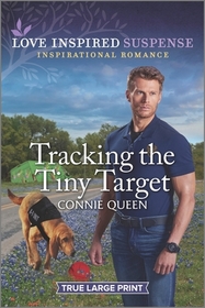 Tracking the Tiny Target (Love Inspired Suspense, No 1038) (True Large Print)