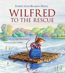 Wilfred to the Rescue (Stories from Brambly Hedge)