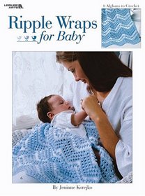 Ripple Wraps for Baby, Crochet (Leisure Arts #3295)