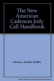 The New American Cadences Jody Call Handbook