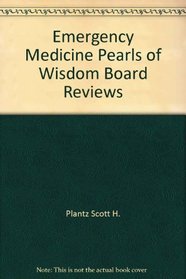 Emergency Medicine Pearls of Wisdom Board Reviews