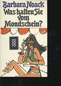 Was halten Sie vom Mondschein? [Broschiert] Barbara Noack (Autor), Helen Brun (Autor)