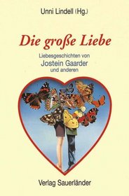 Die groe Liebe. Liebesgeschichten. ( Ab 12 J.).
