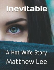 Inevitable: A Hot Wife Story