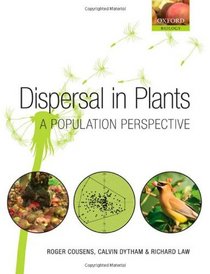 Dispersal in Plants: A Population Perspective (Oxford Biology)