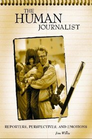 The Human Journalist: Reporters, Perspectives, and Emotions
