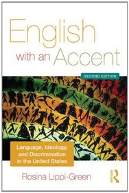 English with an Accent: Language, Ideology and Discrimination in the United States
