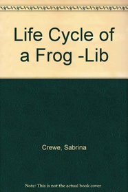 Frog (Life Cycle of A...)