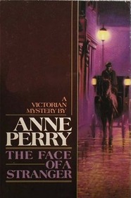 The Face of a Stranger (Inspector William Monk Mysteries)