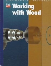Working With Wood (Home Repair and Improvement (Updated Series))