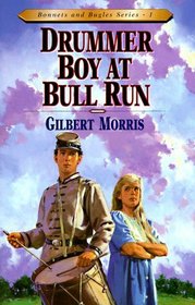 Drummer Boy at Bull Run (Bonnets and Bugles, Bk 1)