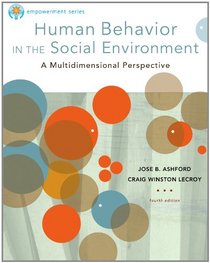 Brooks/Cole Empowerment Series: Human Behavior in the Social Environment (SW 327 Human Behavior and the Social Environment)