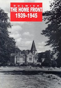 Dulwich, the Home Front, 1939-45