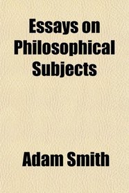 Essays on Philosophical Subjects