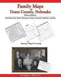 Family Maps of Grant County, Nebraska, Deluxe Edition
