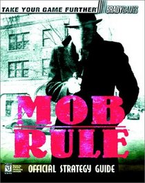 Mob Rule Official Strategy Guide: Official Strategy Guide (Bradygames)
