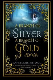 A Branch of Silver, a Branch of Gold (The Family of Night) (Volume 1)