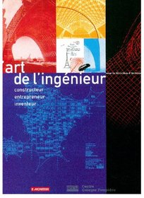 Art de l'Ingenieur: Construction Entrepreneur Inventeur (French Edition)