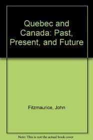 Quebec and Canada: Past, Present, and Future