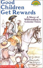 Good Children Get Rewards: A Story Of Williamsburg in Colonial Times (Hello Reader L4)