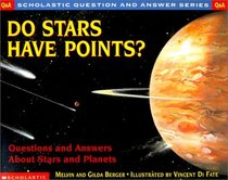 Do Stars Have Points?: Questions and Answers About Stars and Planets (Scholastic Question  Answer (Paperback))