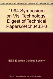 1994 Symposium on Vlsi Technology: Digest of Technical Papers/94Ch3433-0