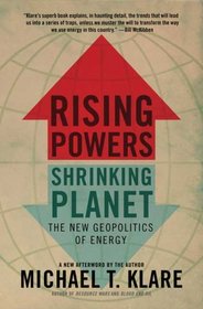 Rising Powers, Shrinking Planet: The New Geopolitics of Energy