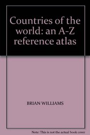 Countries of the World: An A-Z Reference Atlas