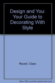 Design and You: Your Guide to Decorating With Style