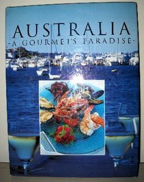 Australia: A Gourmet's Paradise