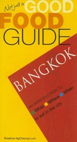 Bangkok (Not Just a Good Food Guide)