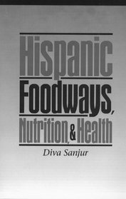 Hispanic Foodways, Nutrition and Health