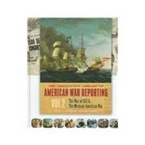 The Greenwood Library of American War Reporting, Vol. 2: The War of 1812 & the Mexican-American War (Greenwood Library of American War Reporting)