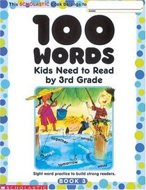 100 Words Kids Need to Read by 3rd Grade, Bk 3