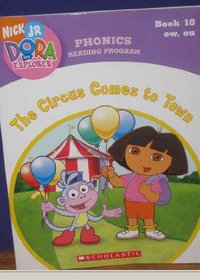 Dora the Explorer: The Circus Comes to Town (Phonics)