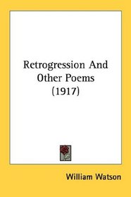 Retrogression And Other Poems (1917)