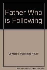Father Who is Following