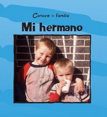 MI HERMANO /MY BROTHER (Conoce La Familia) (Spanish Edition)