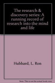 The research & discovery series: A running record of research into the mind and life