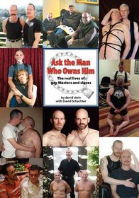 Ask the Man Who Owns Him: The real lives of gay Masters and slaves