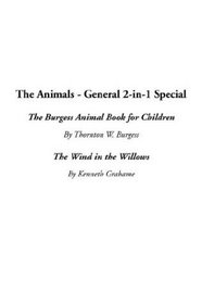 Animals - General 2-in-1 Special, The: The Burgess Animal Book for Children / The Wind in the Willows